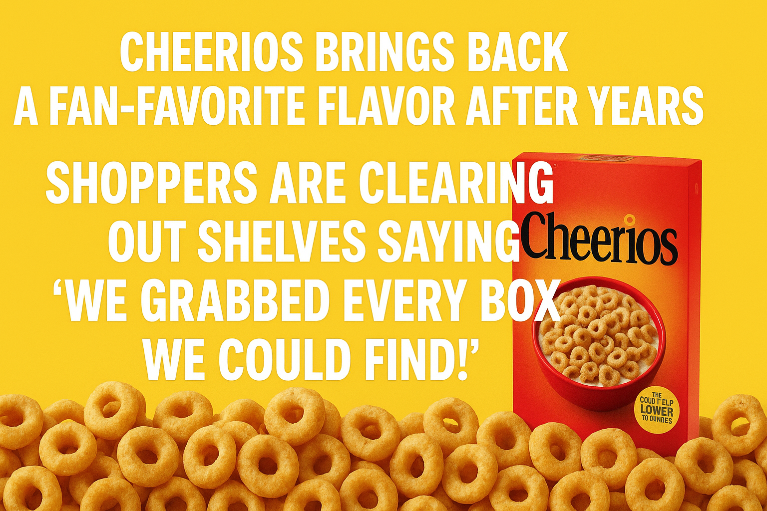 Cheerios Brings Back a Fan-Favorite Flavor After Years—Shoppers Are Clearing Out Shelves Saying, ‘We Grabbed Every Box We Could Find!